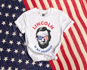 Lincoln is My Homeboy Adult Shirts